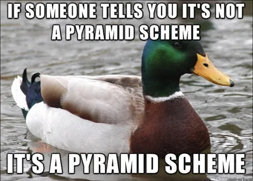 Beware of extravagant sales pitches from a pyramid scheme
